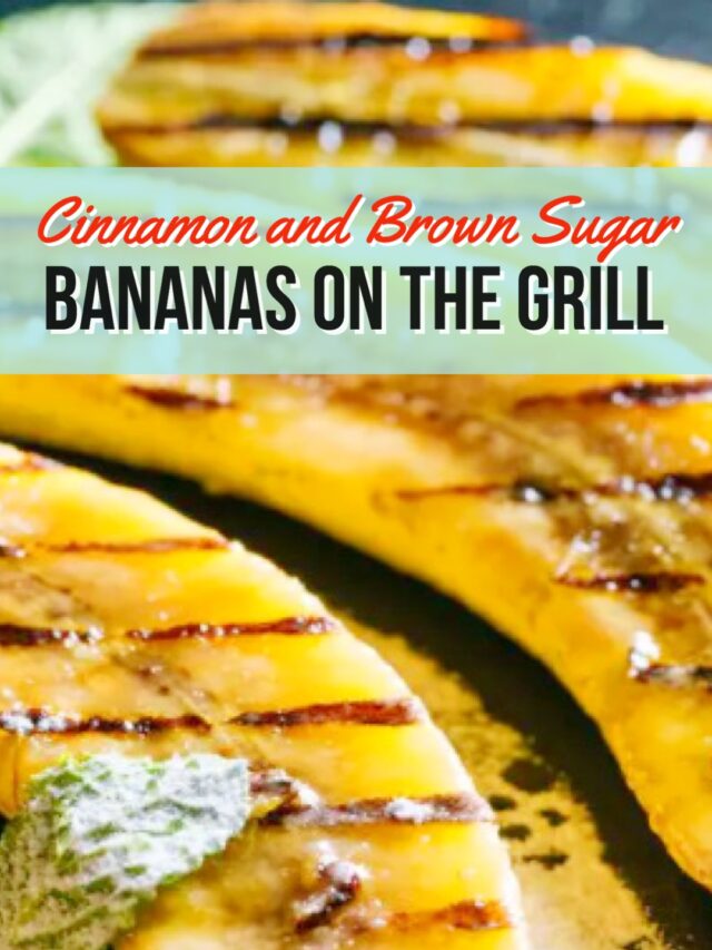 Cinnamon and Brown Sugar Bananas on the Grill