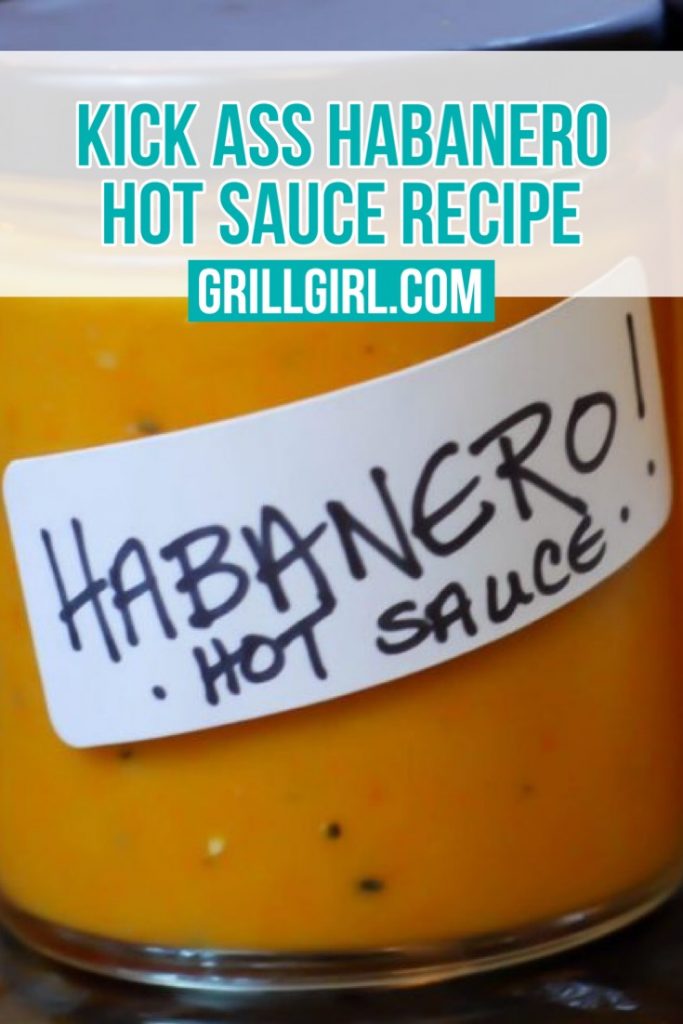 Kick Ass Habanero Hot Sauce Recipe - Grill Girl