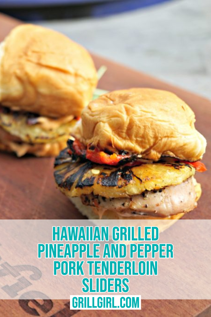 Hawaiian Grilled Pineapple and Pepper Pork Tenderloin Sliders