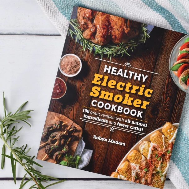 Healthy Electric Smoker Cookbook by GrillGirl Robyn