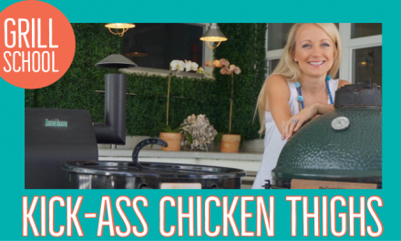 Grill School: How to Make Kick Ass Grilled Chicken Thighs (VIDEO)