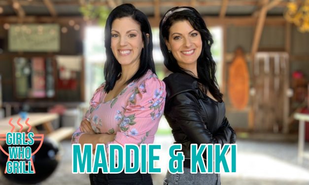 Maddie & Kiki | Girls Who Grill Interview Series