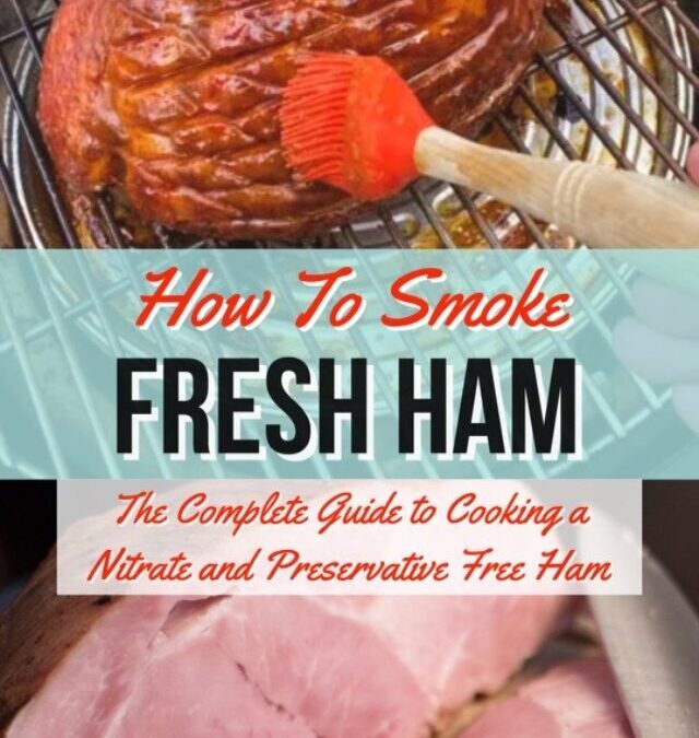 How to Smoke Fresh Ham