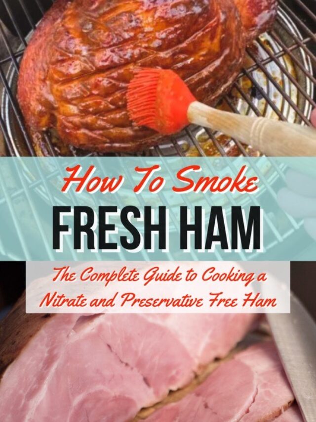 How To Smoke Fresh Ham: The Complete Guide