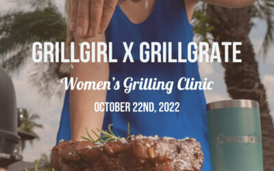 GRILLGIRL X GRILLGRATE Women’s Grilling Clinic on October 22nd, 2022
