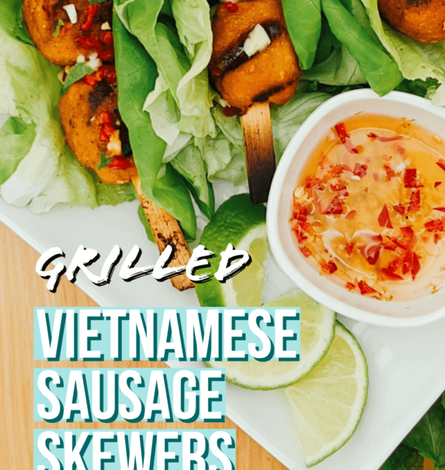 Vietnamese Sausage Skewers (Nem Nuong)