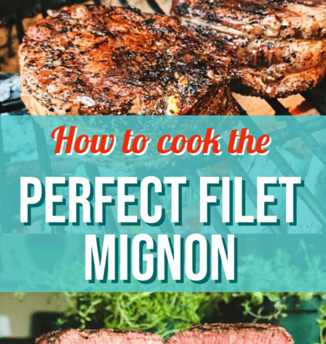 Filet Mignon: How To Grill