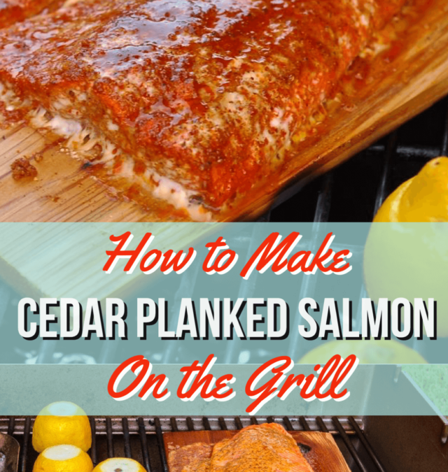 Easy Cedar Planked Salmon on the Grill