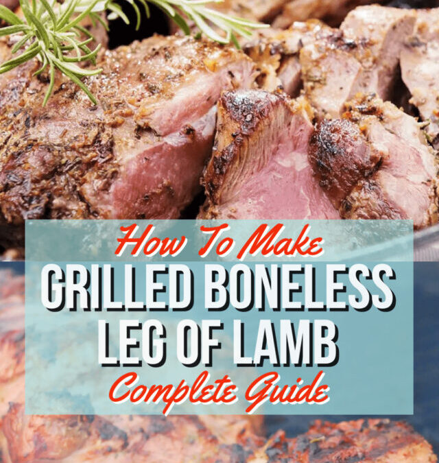 Rosemary Lemon Grilled Boneless Leg of Lamb Roast