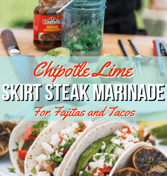 Chipotle Lime Skirt Steak Marinade Recipe for Fajitas and Tacos